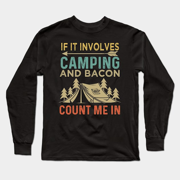 If it involves Camping and bacon count me in funny Long Sleeve T-Shirt by Meow_My_Cat